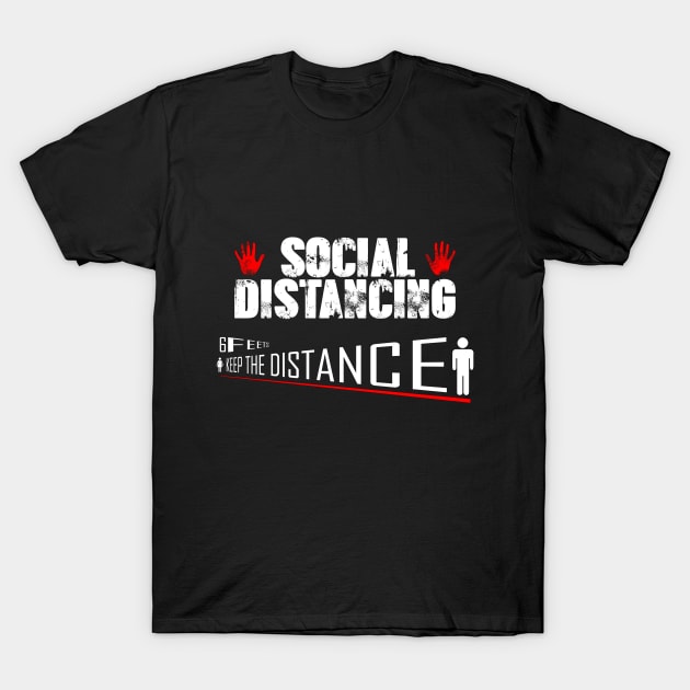 Social distancing keep the distance 6 feets T-Shirt by Your Design